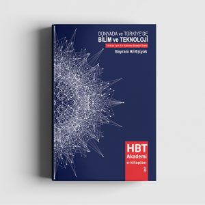 Dünya'da ve Türkiye'de Bilim ve Teknoloji (Bayram Ali Eşiyok)