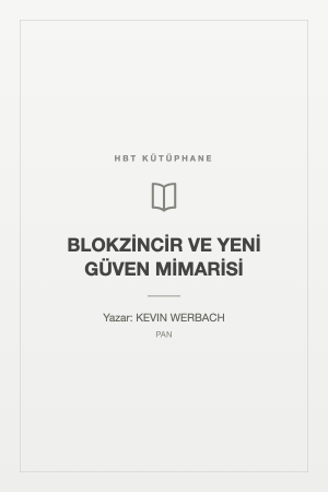 BLOKZİNCİR VE YENİ GÜVEN MİMARİSİ