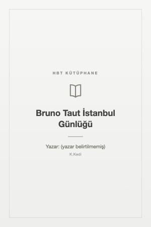 Bruno Taut İstanbul Günlüğü
