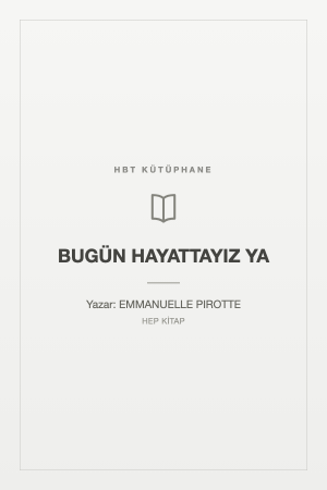 BUGÜN HAYATTAYIZ YA