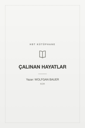 ÇALINAN HAYATLAR