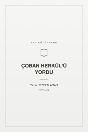 ÇOBAN HERKÜL'Ü YORDU