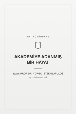 AKADEMİYE ADANMIŞ BİR HAYAT