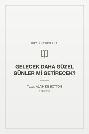 GELECEK DAHA GÜZEL GÜNLER Mİ GETİRECEK?