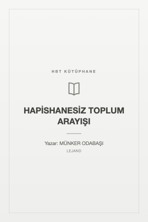 HAPİSHANESİZ TOPLUM ARAYIŞI