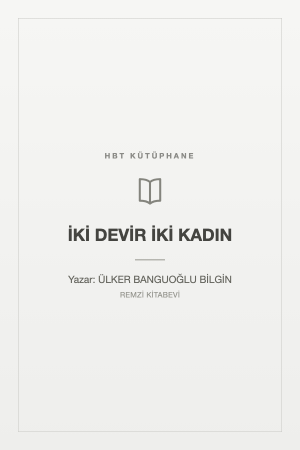 İKİ DEVİR İKİ KADIN