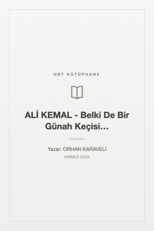 ALİ KEMAL - Belki De Bir Günah Keçisi…