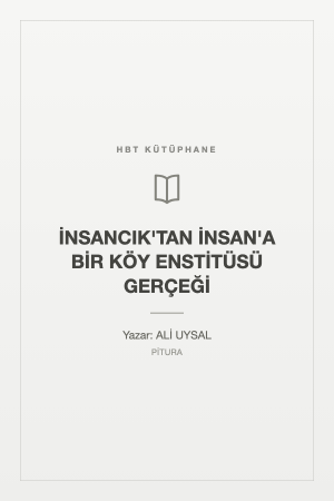 İNSANCIK'TAN İNSAN'A BİR KÖY ENSTİTÜSÜ GERÇEĞİ