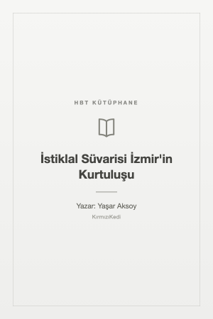 İstiklal Süvarisi İzmir'in Kurtuluşu
