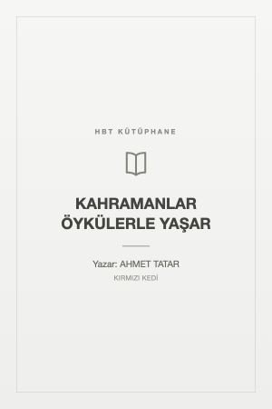 KAHRAMANLAR ÖYKÜLERLE YAŞAR