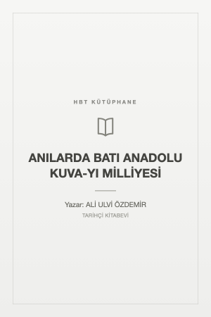 ANILARDA BATI ANADOLU KUVA-YI MİLLİYESİ