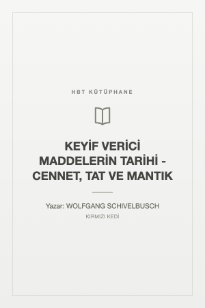 KEYİF VERİCİ MADDELERİN TARİHİ - CENNET, TAT VE MANTIK