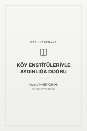 KÖY ENSTİTÜLERİYLE AYDINLIĞA DOĞRU