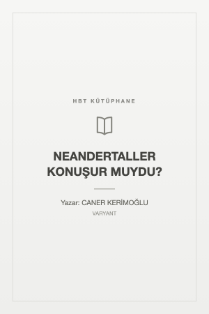 NEANDERTALLER KONUŞUR MUYDU?
