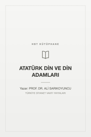 ATATÜRK DİN VE DİN ADAMLARI