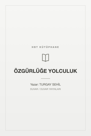 ÖZGÜRLÜĞE YOLCULUK