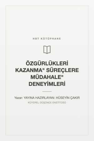 ÖZGÜRLÜKLERİ KAZANMA" SÜREÇLERE MÜDAHALE" DENEYİMLERİ