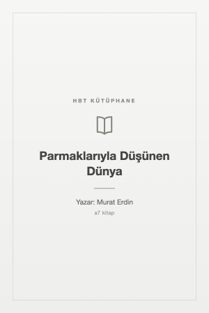 Parmaklarıyla Düşünen Dünya