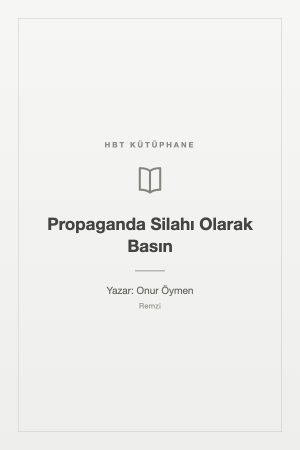 Propaganda Silahı Olarak Basın