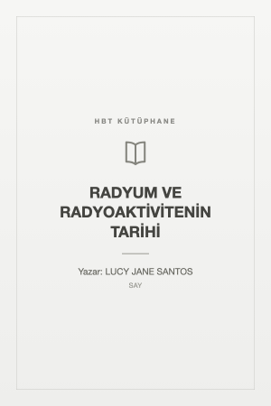 RADYUM VE RADYOAKTİVİTENİN TARİHİ