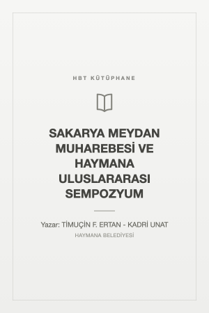 SAKARYA MEYDAN MUHAREBESİ VE HAYMANA ULUSLARARASI SEMPOZYUM