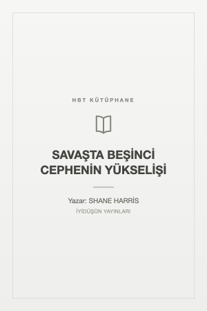 SAVAŞTA BEŞİNCİ CEPHENİN YÜKSELİŞİ