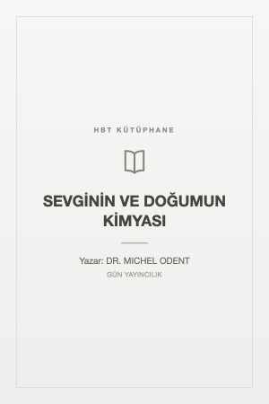 SEVGİNİN VE DOĞUMUN KİMYASI
