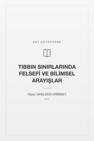 TIBBIN SINIRLARINDA FELSEFİ VE BİLİMSEL ARAYIŞLAR