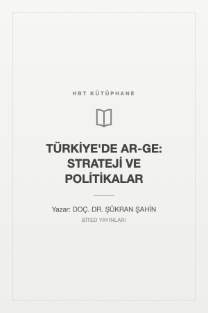 TÜRKİYE'DE AR-GE: STRATEJİ VE POLİTİKALAR