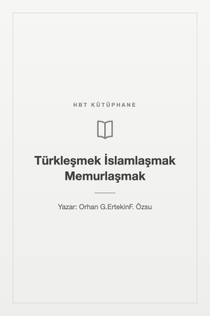 Türkleşmek İslamlaşmak Memurlaşmak