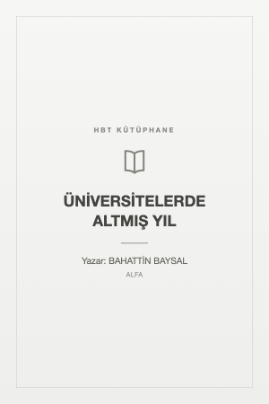 ÜNİVERSİTELERDE ALTMIŞ YIL
