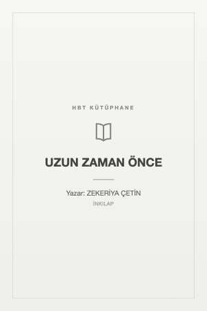 UZUN ZAMAN ÖNCE