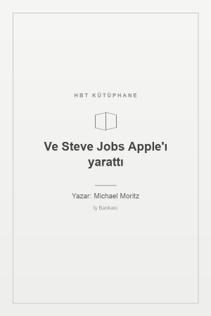Ve Steve Jobs Apple'ı yarattı