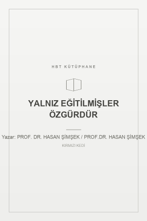 YALNIZ EĞİTİLMİŞLER ÖZGÜRDÜR
