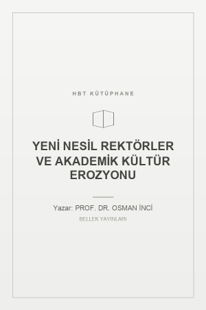 YENİ NESİL REKTÖRLER VE AKADEMİK KÜLTÜR EROZYONU