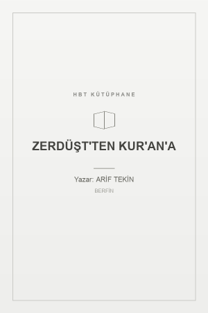 ZERDÜŞT'TEN KUR'AN'A