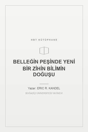 BELLEĞİN PEŞİNDE YENİ BİR ZİHİN BİLİMİN DOĞUŞU