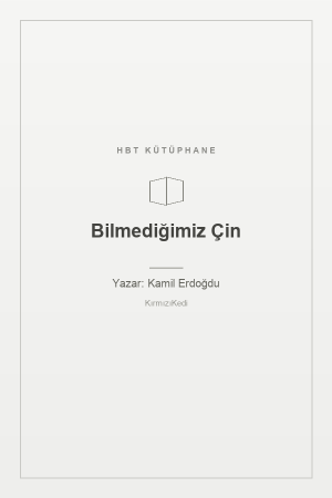 Bilmediğimiz Çin