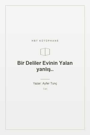 Bir Deliler Evinin Yalan yanlış..